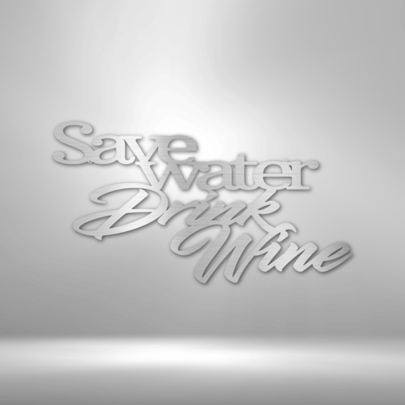 Drink Wine Quote Steel Sign Laser Cut Powder Coated Home & Office Metal Wall Dec